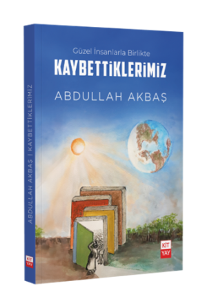 GÜZEL İNSANLARLA BİRLİKTE KAYBETTİKLERİMİZ