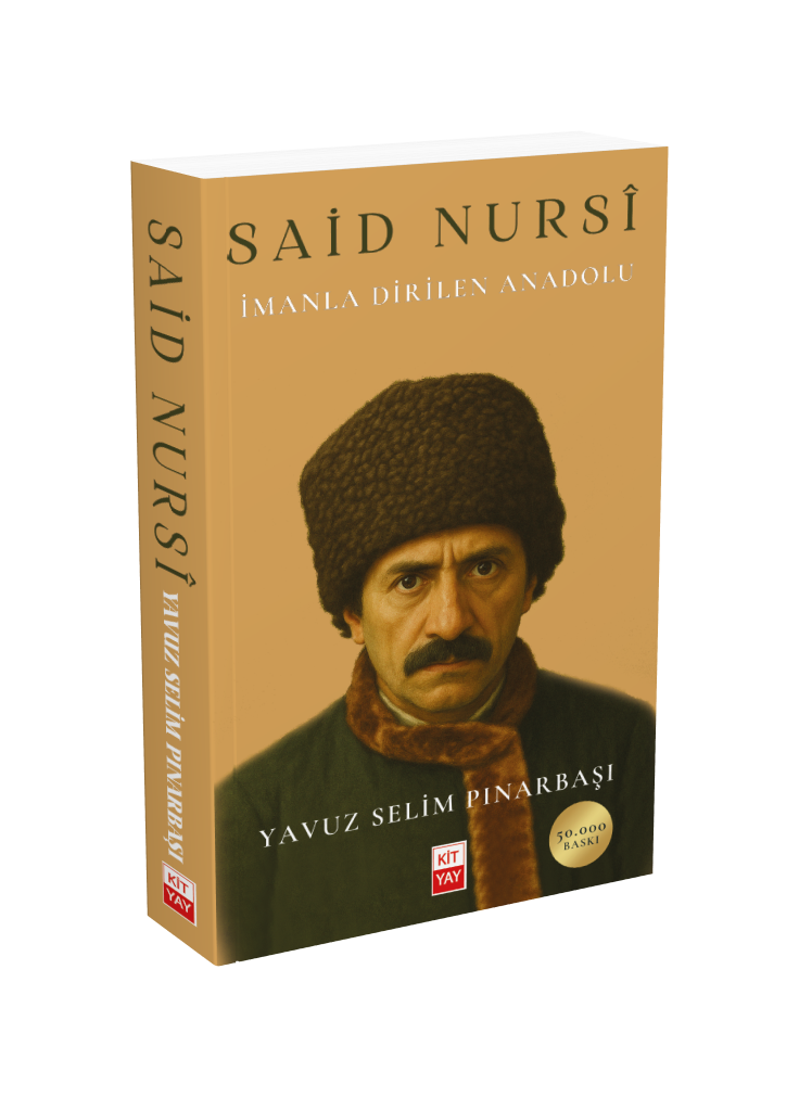 SAİD NURSİ İMANLA DİRİLEN ANADOLU
