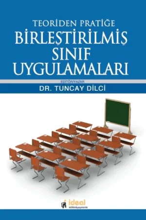 Teoriden Pratiğe Birleştirilmiş Sınıf Uygulamaları