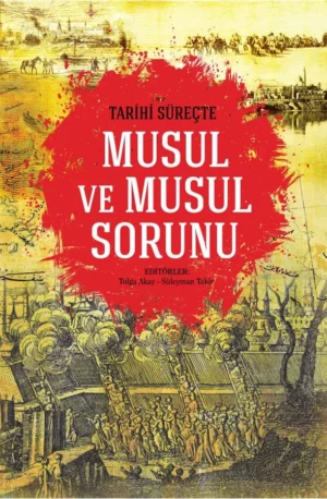 Tarihi Süreçte Musul Ve Musul Sorunu