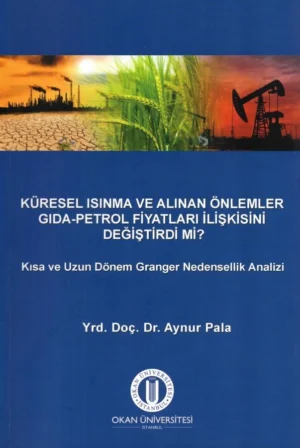 Küresel Isınma ve Alınan Önlemler Gıda-Petrol Fiyatları İlişkisini Değiştirdi mi?