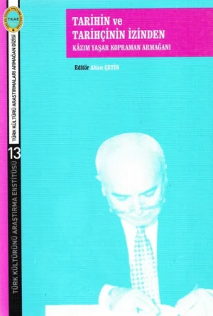 Tarihin ve Tarihçinin İzinden  Kâzım Yaşar Kopraman Armağanı