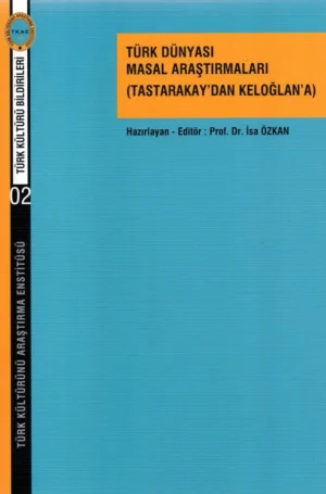 Türk Dünyası Masal Araştırmaları (Tastarakay'dan Keloğlan'a)