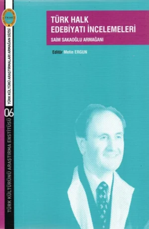 Türk Halk Edebiyatı İncelemeleri Saim Sakaoğlu Armağanı
