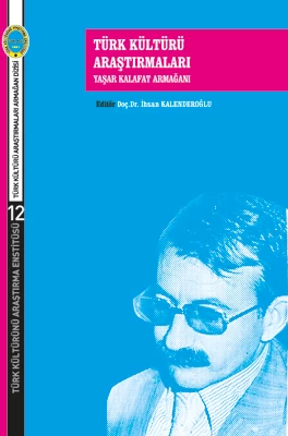 Türk Kültürü Araştırmaları Yaşar Kalafat Armağanı