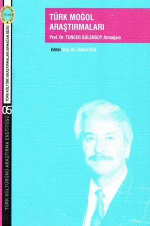 Türk Moğol Araştırmaları Tuncer Gülensoy Armağanı