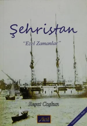 Şehristan  “Ezel Zamanlar”