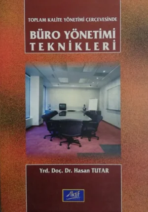 Toplam Kalite Yönetimi Çerçevesinde Büro Yönetimi Teknikleri