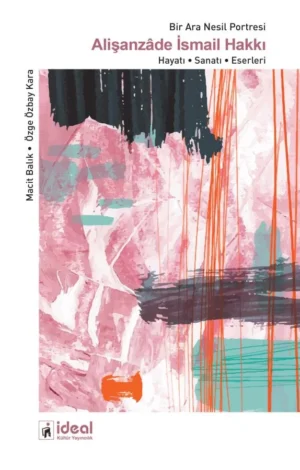 Bir Ara Nesil Portresi Alişanzâde İsmail Hakkı