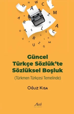 Güncel Türkçe Sözlük’te Sözlüksel Boşluk (Türkmen Türkçesi Temelinde)