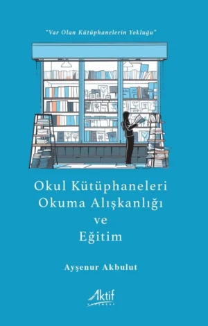 Okul Kütüphaneleri, Okuma Alışkanlığı Ve Eğitim