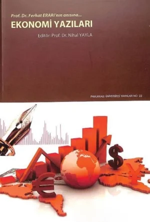 Ekonomi Yazıları - Prof. Dr. Ferhat Erarı’nın Anısına