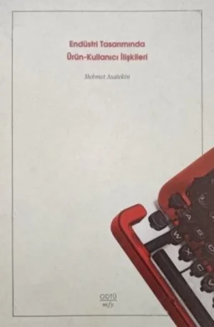 Endüstri Tasarımında Ürün - Kullanıcı İlişkileri