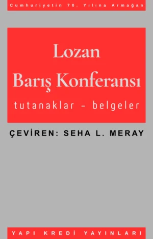 Lozan Barış Konferansı Tutanaklar - Belgeler Cilt 1