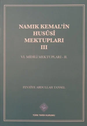 Namık Kemal'in Hususi Mektupları Cilt 3 - Midilli Mektupları