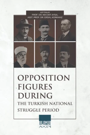 Opposition Figures During The Turkish National Struggle Period