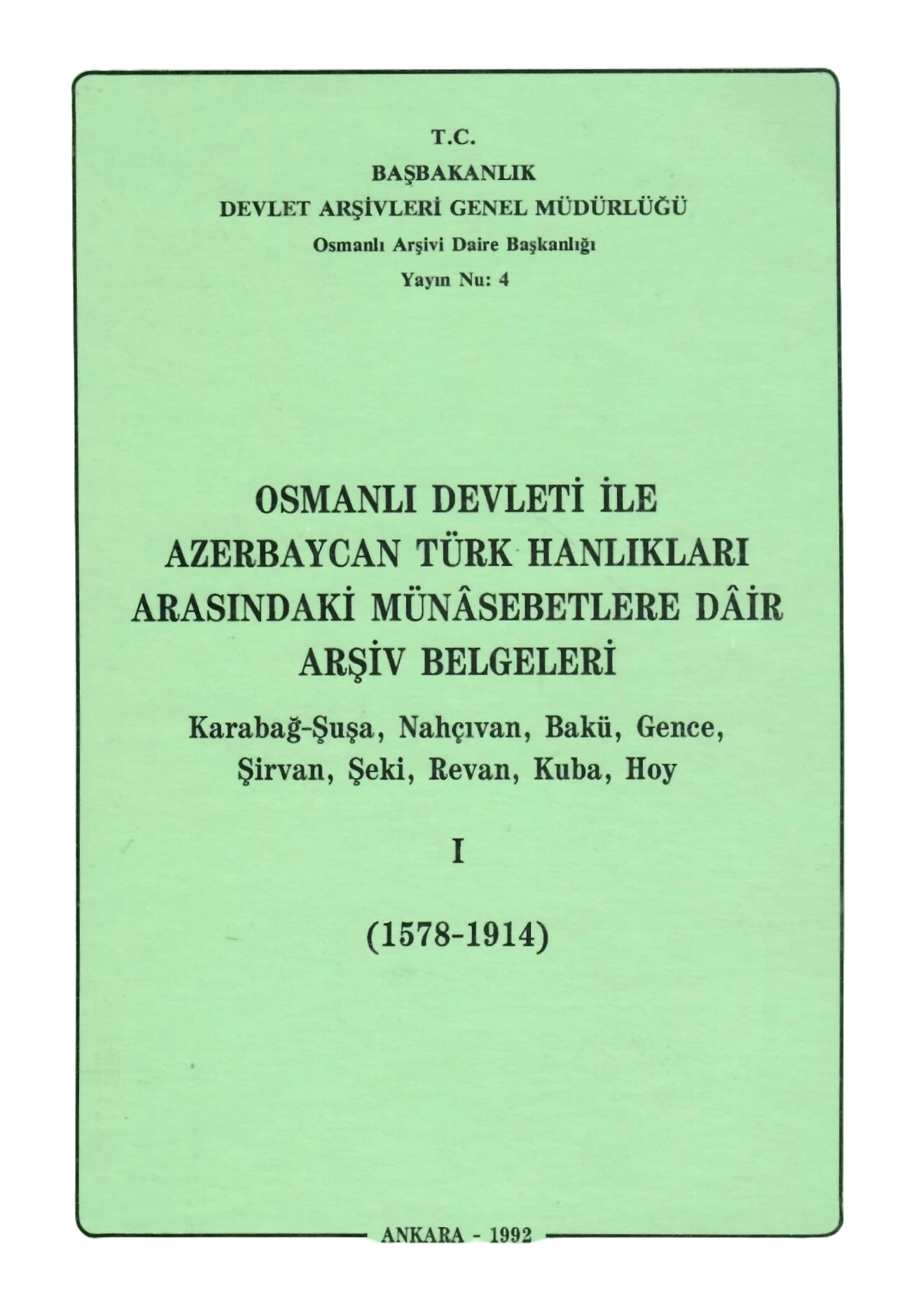Osmanlı Devleti ile Azerbaycan Türk Hanlıkları Arasındaki Münasebetlere Dair Arşiv Belgeleri - I
