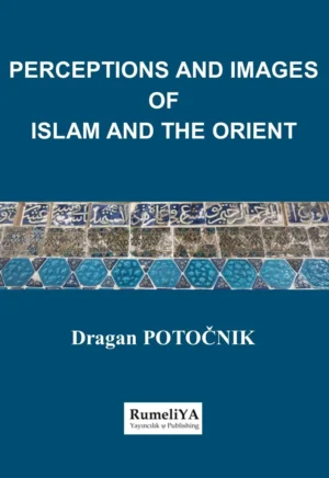 Perceptions and Images of Islam and The Orient