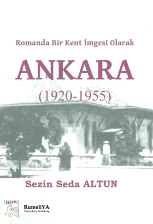 Romanda Bir Kent İmgesi Olarak Ankara (1920-1955)
