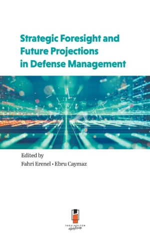Strategıc Foresight and Future Projections In Defense Management