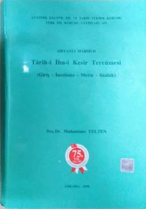Şirvanlı Mahmud Tarih-i İbn-i Kesir Tercümesi: Giriş - İnceleme - Metin - Sözlük